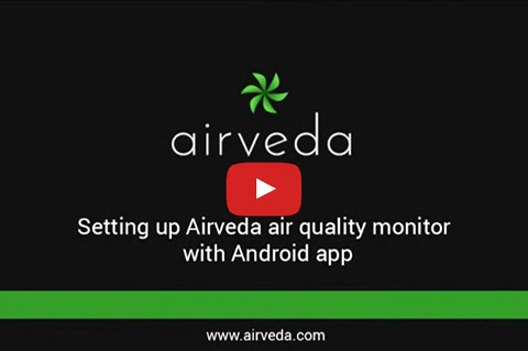 Tutorial[For existing Airveda Android app users] - Setting up your Airveda monitor with Android App